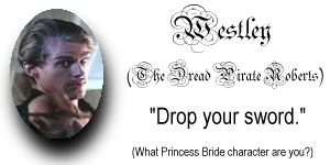 Westley / The Dread Pirate Roberts